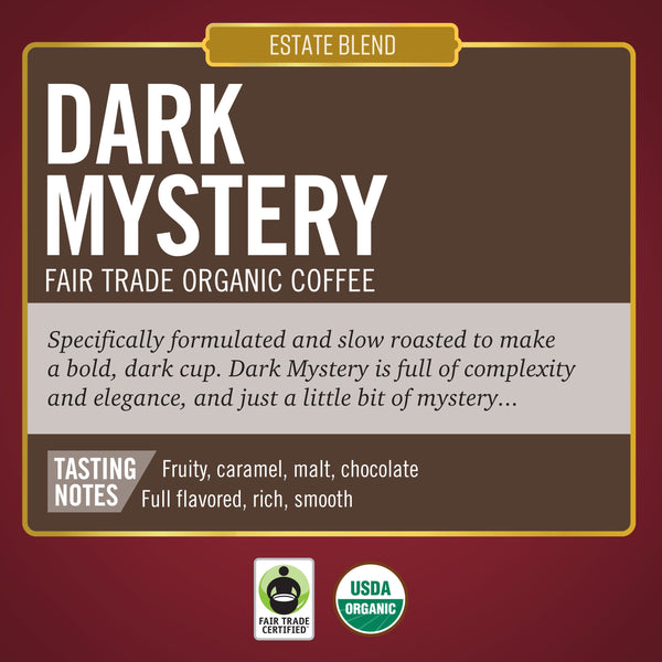 Dark Mystery<br>Fair Trade Organic<br>10 oz - Ground